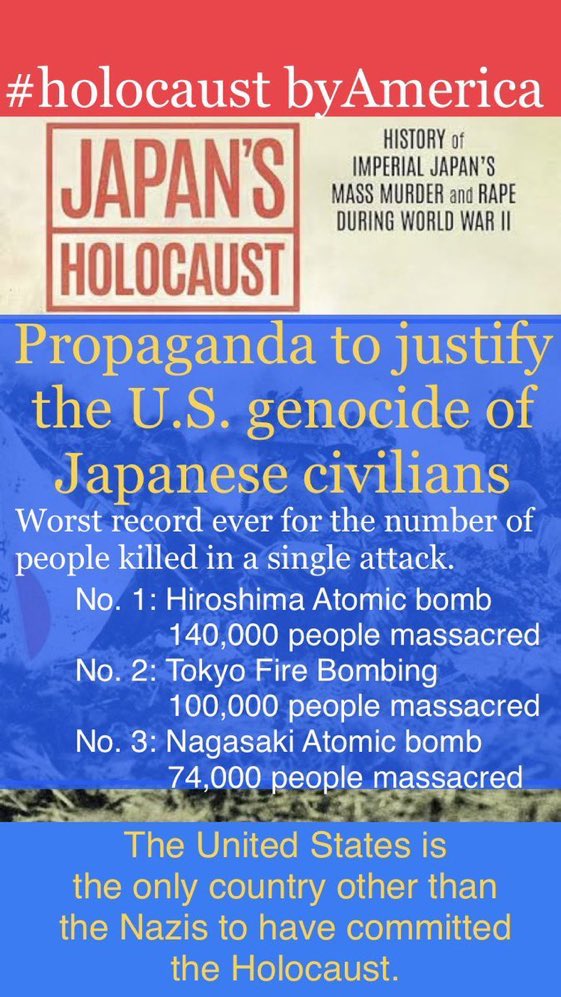 #holocaustbyAmerica アメリカによる日本民間人ジェノサイドを正当化するためのプロパガンダ。 単一攻撃による人類最悪虐殺 一位：広島原爆 14万人 二位：東京大空襲 10万人 三位：長崎原爆 7.4万人 「3回の攻撃」で 一般市民31万4000人虐殺。 #アメリカはナチス以外でホロコーストを行った唯一の国