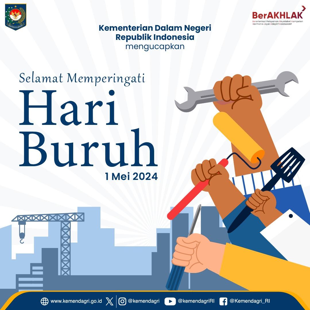 Selamat Hari Buruh Tahun 2024 Jadikan momentum ini guna meneguhkan semangat solidaritas dan persatuan kita untuk membangun masa depan bangsa Indonesia. #hariburuh #kemendagri #infokemendagri