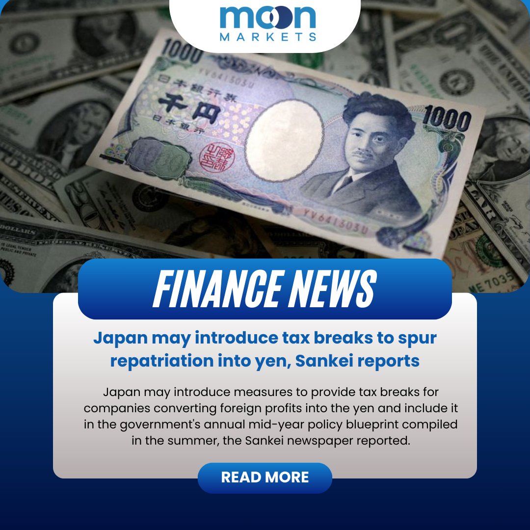 Japan may introduce tax breaks to spur repatriation into yen, Sankei reports

#MoonMarkets #TradingWithConfidence #ExclusiveOffer #FinancialFreedom #InvestSmart #TradeLikeAPro #MarketOpportunities #BoostYourBalance #LimitedTimeOffer #FinancialSuccess