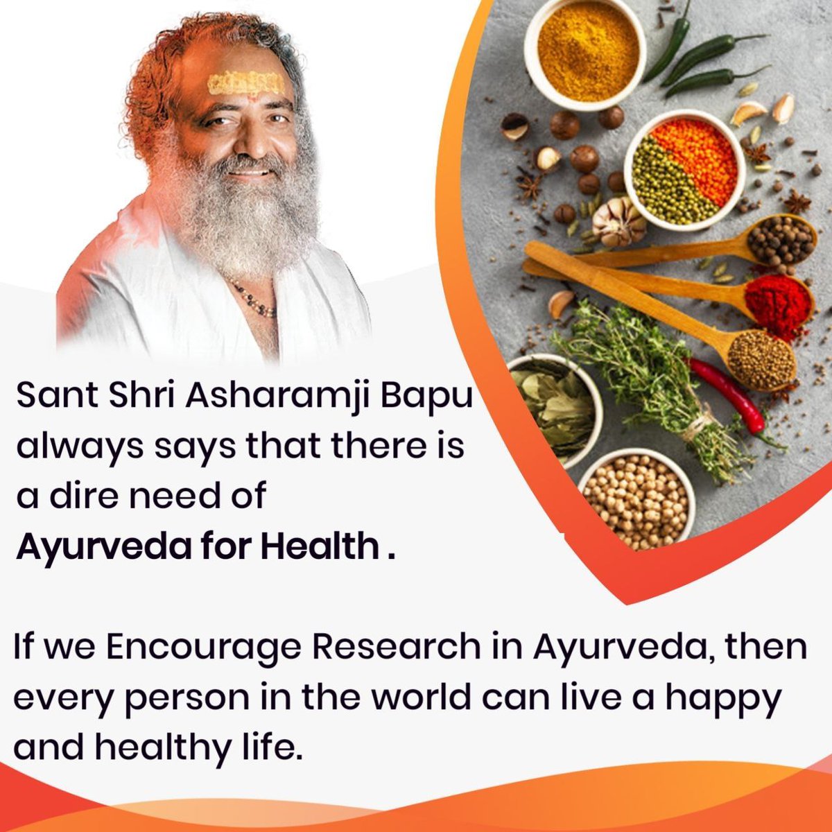 Sant Shri Asharamji Bapu 
Wellness Journey 
Healthy Living 
#आयुर्वेदामृत
Bapuji says Ayurveda is the base of health Several diseases are cured by Ayurveda treatment Tulsi is the main herbal medicine which is curable on all diseases