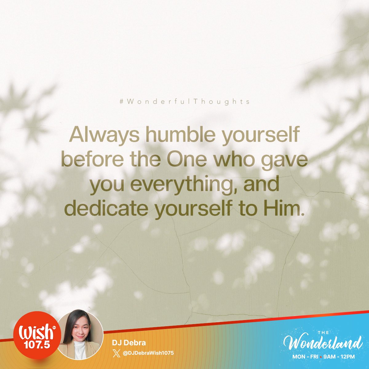 #WonderfulThoughts: Always humble yourself before the One who gave you everything, and dedicate yourself to Him. Tune in to the Wonderland and enjoy the perfect mix of classic and contemporary hits from 9 a.m. until noon!