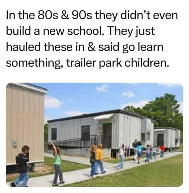 🤣😂 So very true. Though if I recall we were sort of jealous of the kids that had classes 'outdoors' in those.