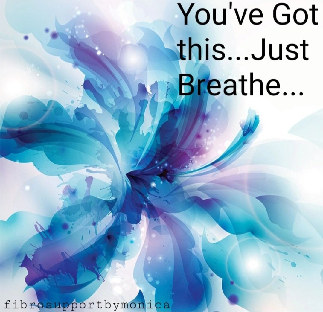 You've got this. Just Breathe... 
#fibromyalgia #CFSME #fibrosupportbymonica