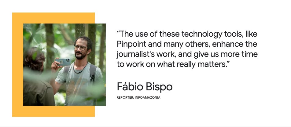 Pinpoint, Google’s AI-powered tool helps journalists quickly & easily find the info they need in documents, video, audio. See how Fábio Bispo used it to organize & search through his research & reporting in the Brazilian Amazon. Learn more -> newsinitiative.withgoogle.com/resources/stor…