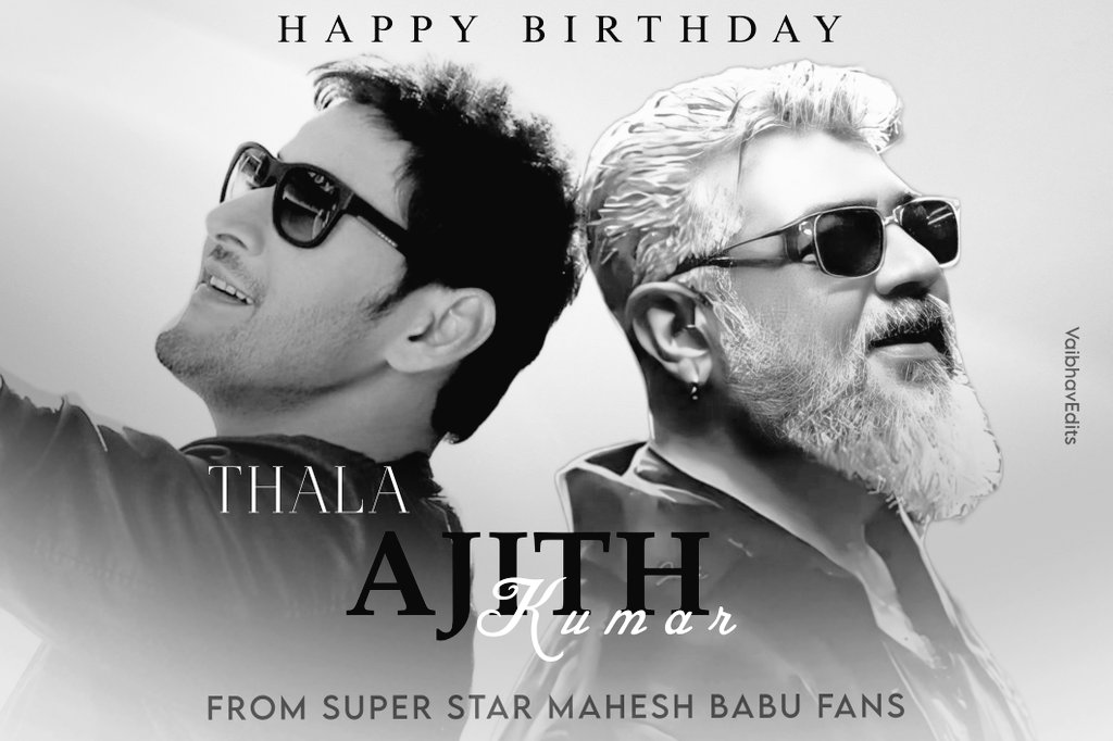 Here's My small Design 😀👍 Birthday wishes to our Mega Power Star #ThalaAjith sir 🖤🤝🎂 Best wishes from SuperStar @urstrulyMahesh Anna fans 🖤 Wishing the very best for upcoming projects 🖤 #HBDAjithkumar