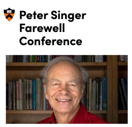 I'm excited to invite you to my Princeton University farewell conference on May 13-14, 2024. We'll discuss important topics like animal liberation, poverty, and bioethics. The event is free and open to everyone, but registration is required. All panel discussions will be