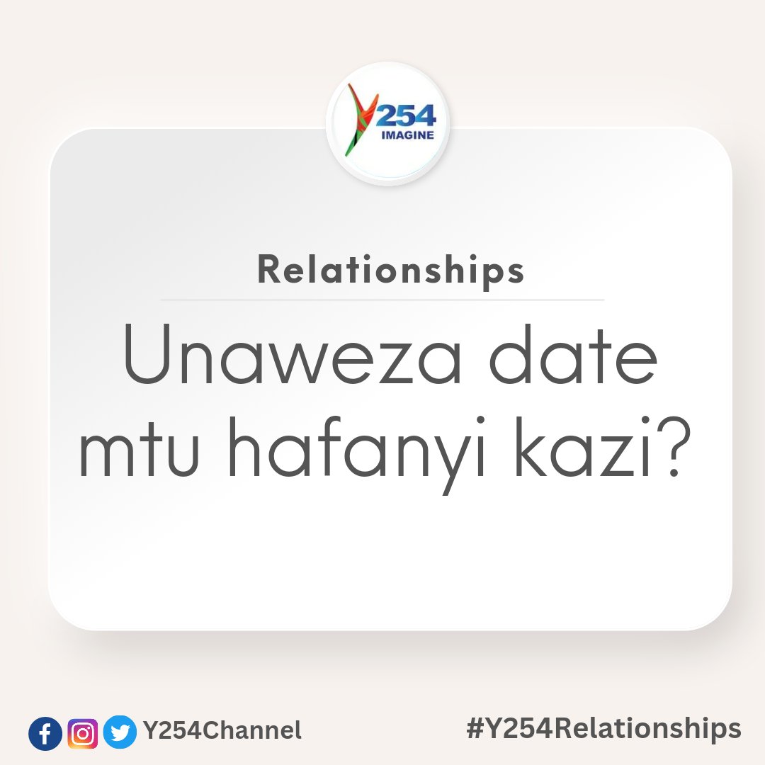 Unaweza date mtu hafanyi kazi? #Y254Relationships ^NK