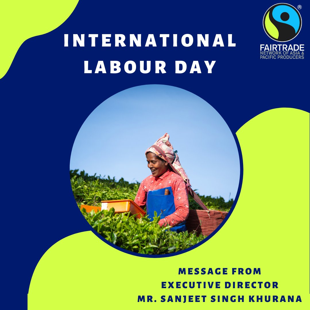 Today, on International Labour Day, we stand united with workers and farmers worldwide. At Fairtrade we are committed to empowering them through fair wages and community development initiatives. Sanjeet Singh Khurana Executive Director Fairtrade NAPP