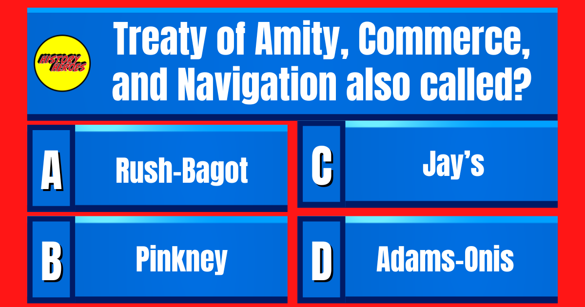 Question: Treaty of Amity, Commerce, and Navigation also called? 👇See answer tomorrow at 2:30PM ET  👉👉👉 #Trivia #Quiz #TriviaTime #triviaquestions #QuizNight #triviachallenge #historytrivia