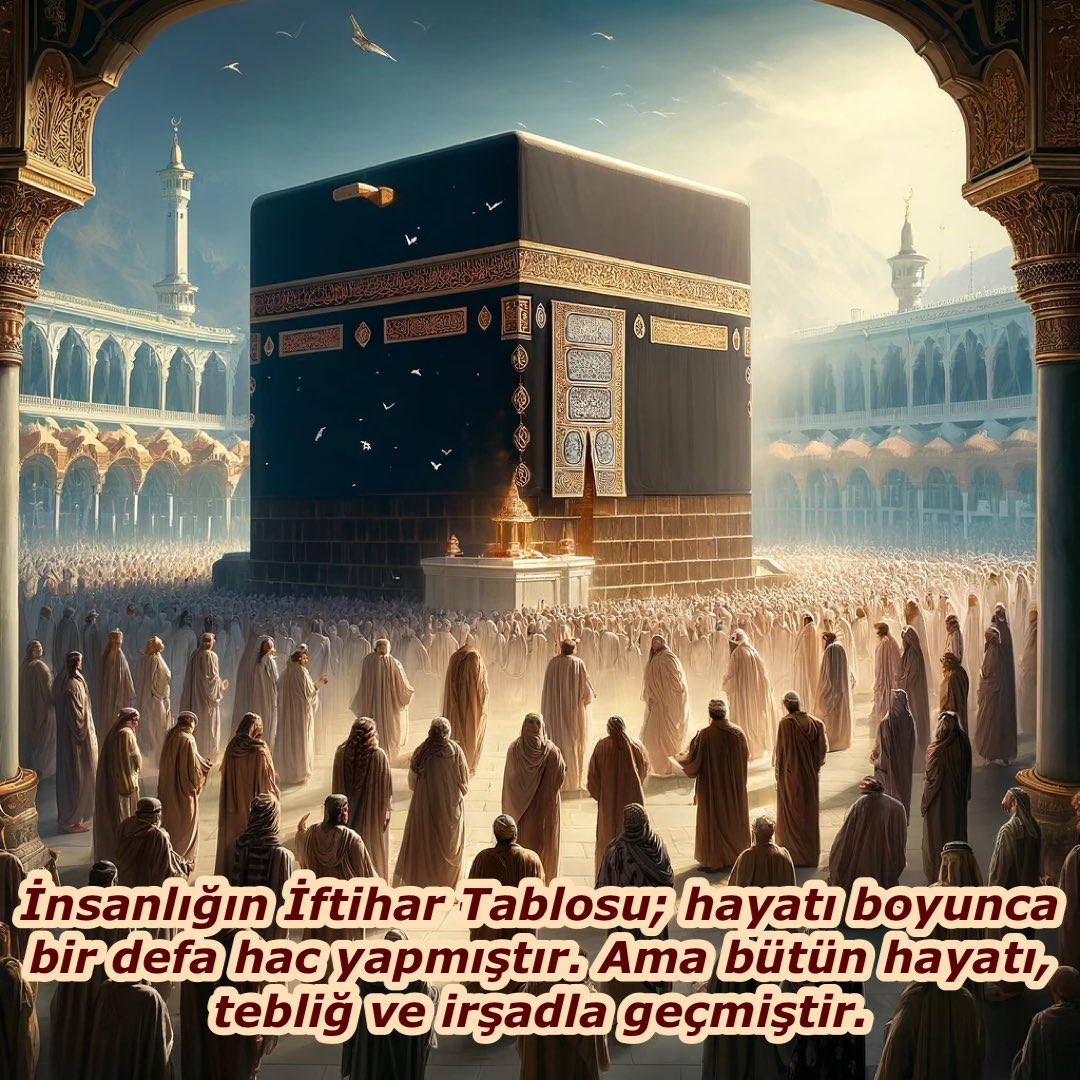 İnsanlığın İftihar Tablosu; hayatı boyunca bir defa hac yapmıştır. 
Ama bütün hayatı, tebliğ ve irşadla geçmiştir.
#FGülen