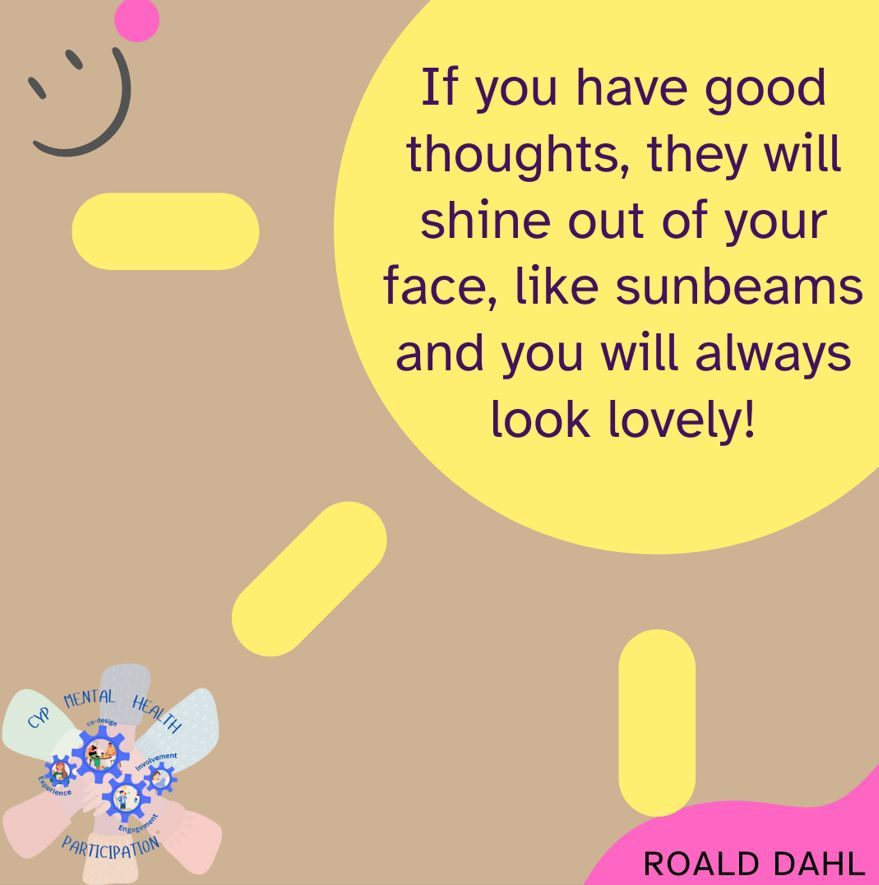 Think positive thoughts and let your inner beauty shine. #WellbeingWednesday #CYPMHParticipation #MPFT #ChildrenandFamilies
