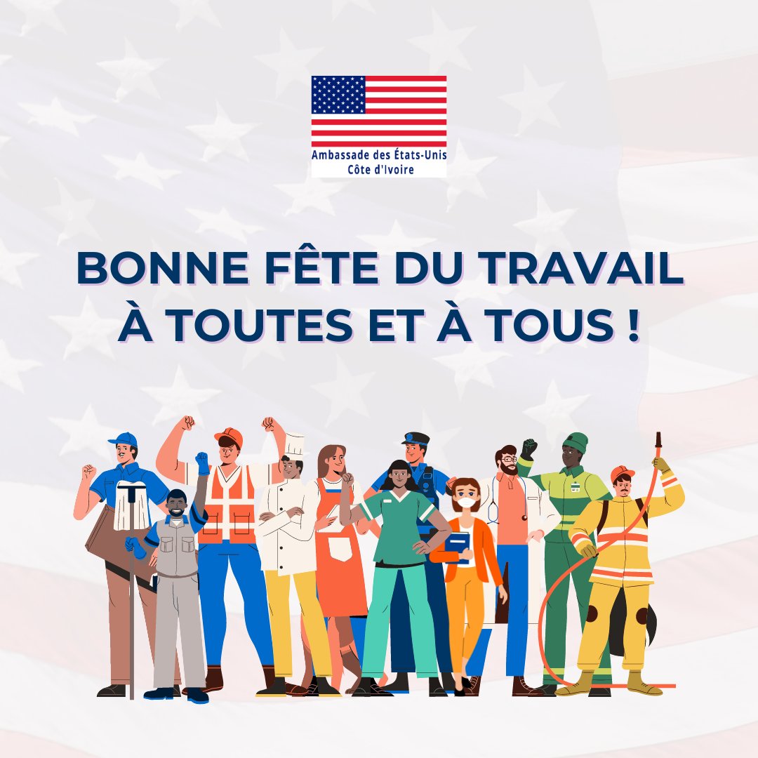 L’Ambassade des États-Unis à Abidjan souhaite une bonne Fête du Travail à toutes et à tous !