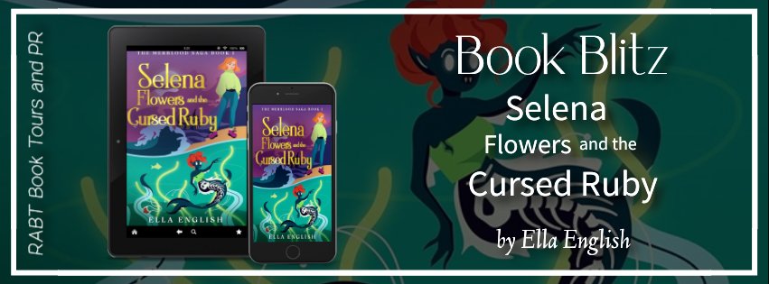 𝘼𝙫𝙖𝙞𝙡𝙖𝙗𝙡𝙚 𝙉𝙤𝙬: Selena Flowers and the Cursed Ruby (The Merblood Saga, Book 1) by 𝐄𝐥𝐥𝐚 𝐄𝐧𝐠𝐥𝐢𝐬𝐡 [ Middle Grade Fantasy ]   >>Amazon: amzn.to/3Wcz3gn @RABTBookTours #RABTBookTours #EllaEnglish #SelenaFlowersandtheCursedRuby #MiddleGrade @AuthorElla1