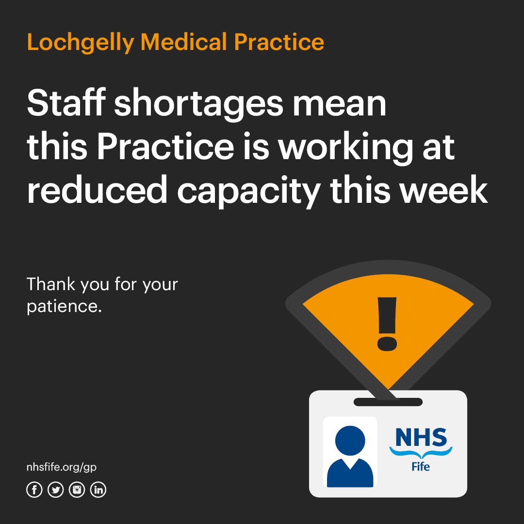 Lochgelly Medical Practice is currently running a reduced service, due to staff absence. It's still open and scheduling face-to-face appointments, but these are being prioritised for people with the most urgent need. nhsfife.org/gp