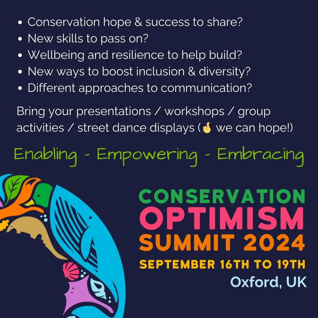 We’ve received some brilliant proposals to be part of the #ConservationOptimism Summit 2024. We still have some room in the programme, and there’s a week to go, so keep them coming! - Go to buff.ly/44mAMBD - Click the ‘Get Involved’ link & - Tell us about your ideas