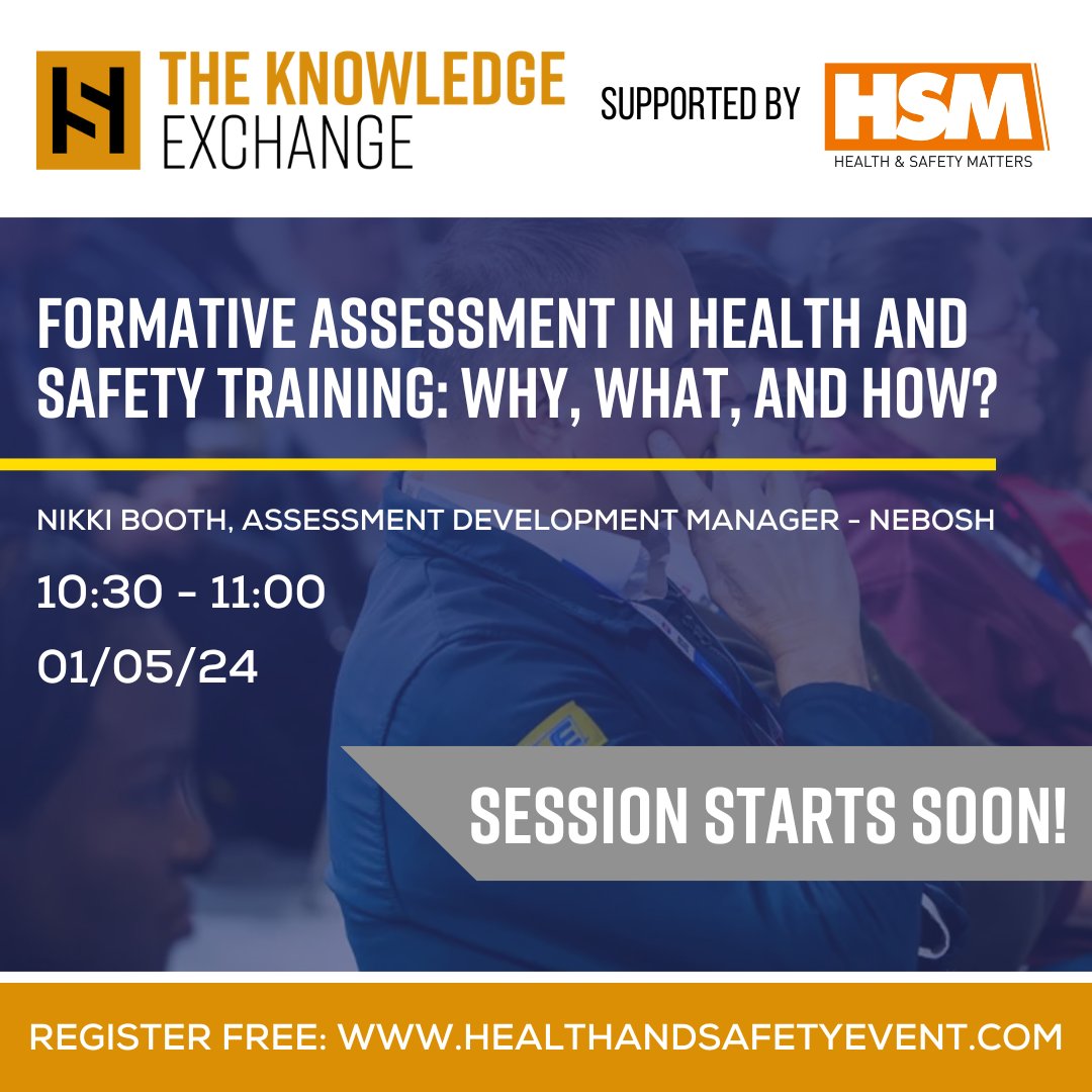 Session starts in 5 mins! 🗣️ Head over to The Knowledge Exchange supported by HSM, to hear NEBOSH's session on formative assessment in health & safety training. #HSE2024