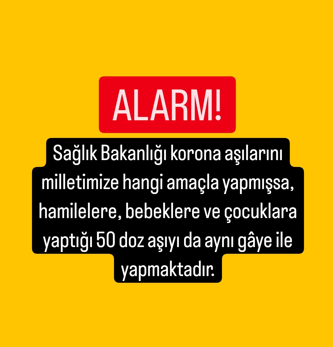 ALARM!

Sağlık Bakanlığı korona aşılarını milletimize hangi amaçla yapmışsa, hamilelere, bebeklere ve çocuklara yaptığı 50 doz aşıyı da aynı gâye ile yapmaktadır.