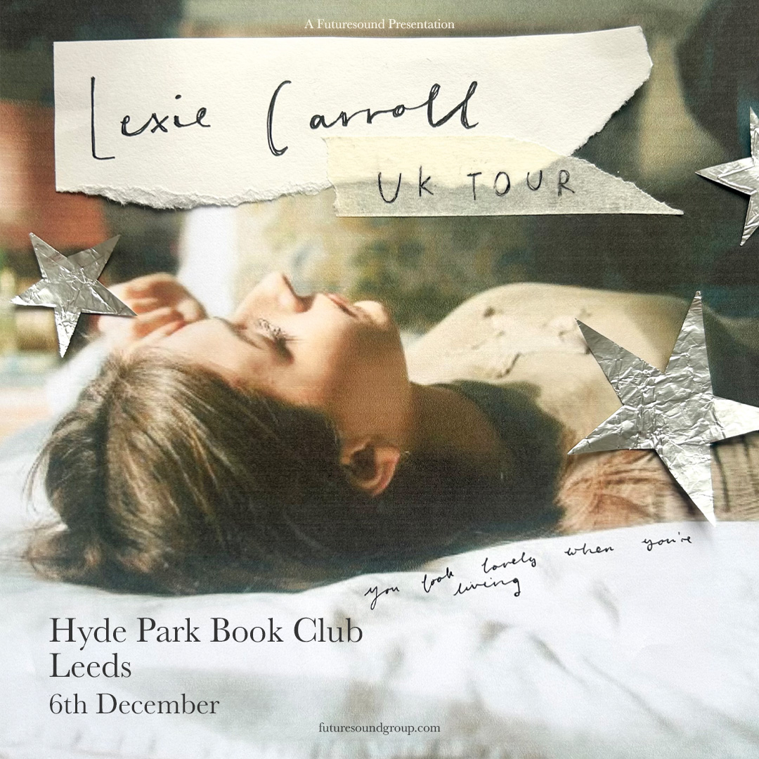 NEW SHOW // @lexiecarroll_ at @HPBCLeeds 6th December! Tickets on sale Friday at 10am 🎟️👉 futuresoundgroup.com