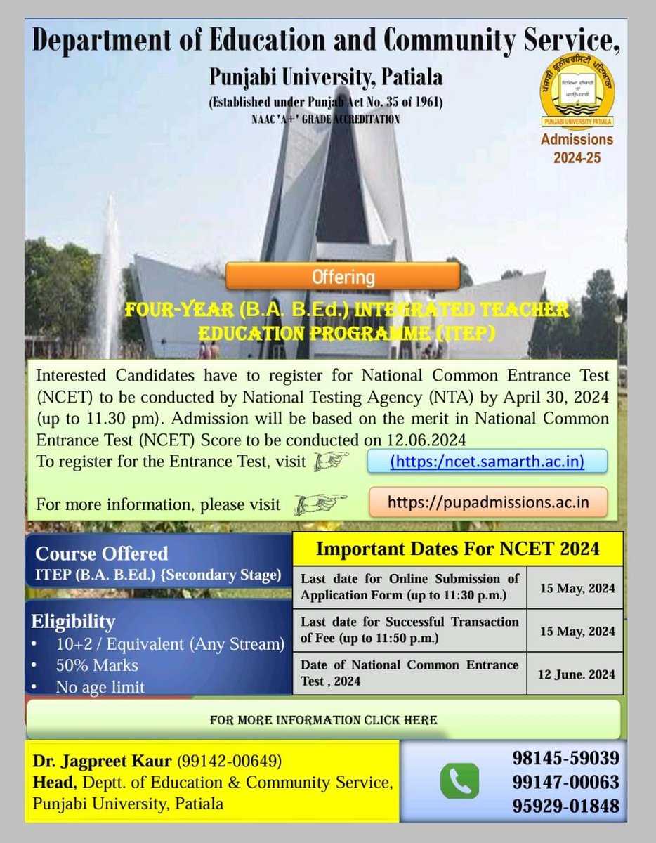 Dept of Edu. and Community Service, Pbi University Patiala announces admission to Integrated Teacher Education Programme (ITEP) Four Year B.A.B.Ed. Visit the following links: ncet.samarth.ac.in pupadmissions.ac.in The date for online application is upto May 15, 2024.