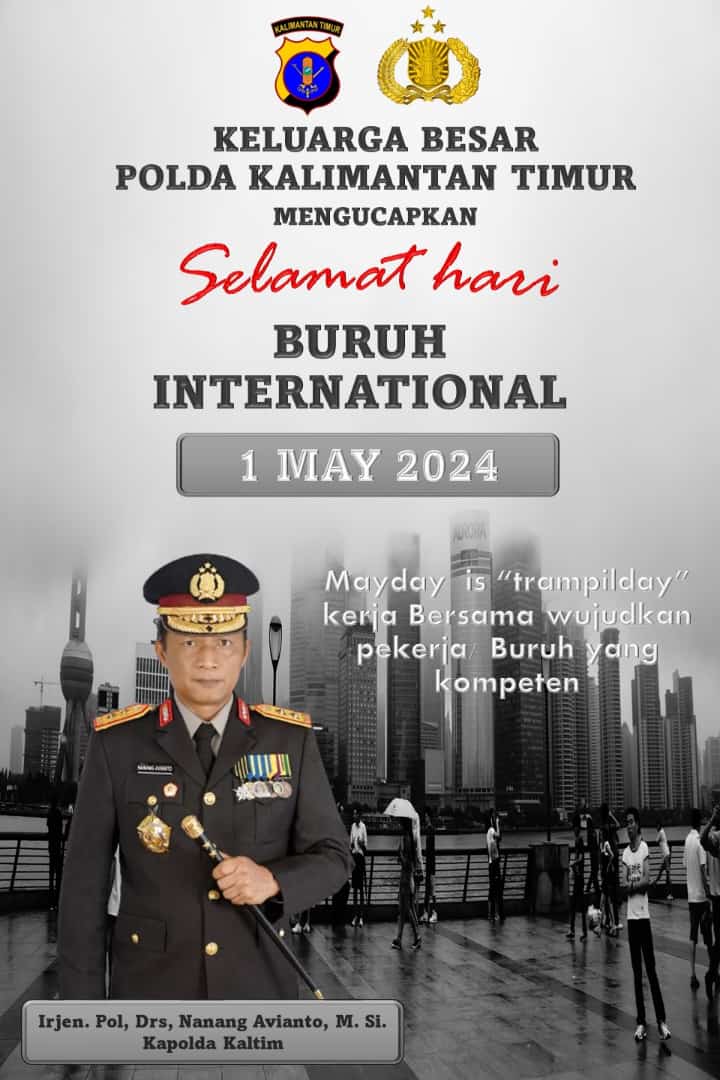 HumasKuaro's tweet photo. KELUARGA BESAR POLDA KALTIM Mengucapkan Selamat Hari Buruh Internasional 1 Mei 2024. https://t.co/UUGgPfXVUh