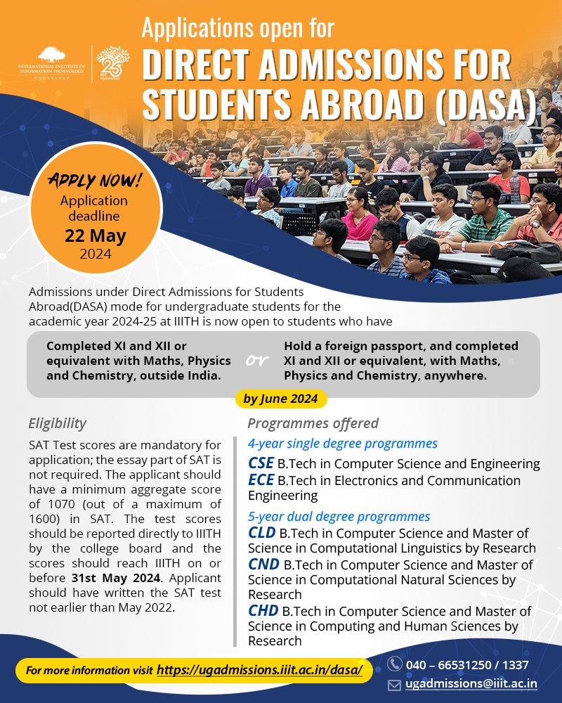 Admissions through Direct Admissions for Students Abroad (DASA) mode for Undergraduate students for the academic year 2024-25 at IIITH are now open. Details at ugadmissions.iiit.ac.in/dasa/