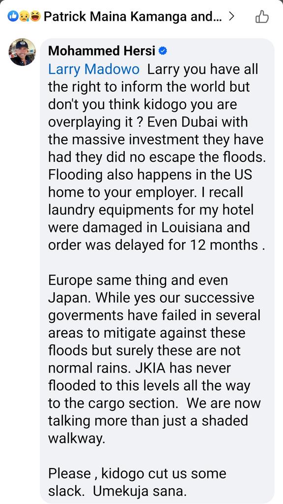 mohammedhersi's tweet photo. My Bro @LarryMadowo  you have all the right to inform the world . You are doing your job but you certainly over doing it and it is only fair that some of us point it out. 

Look here no foreign reporter would be posting 6 updates on his FB or Twitter in under 24 hours.  

Larry you serve the region , over 15 people died in Rwanda yesterday you didn't fly there or the same floods causing havoc in TZ but you are not covering the same let alone with same zeal.

Openair walkway at JKIA you have a point there and we have also raised it but the current floods all the way to cargo section has NEVER happened and it is a tragedy.  Then your sarcastic post ref a tragedy is nothing but cold humor. 

I think as a friend and a fellow Kenyan you need to show balanced reporting. I am not even asking you to love your country, if you do that's a bonus.

The positive side of JKIA despite the floods flights still managed to land and take off with a few isolated delays.

I am not asking you NOT to report but surely you are beating yourself too hard please take a break and go cover our neighbours who are also going through serious floods it's not like it's only Kenya going through this mess.

It's time you cut Kenya some slack.
