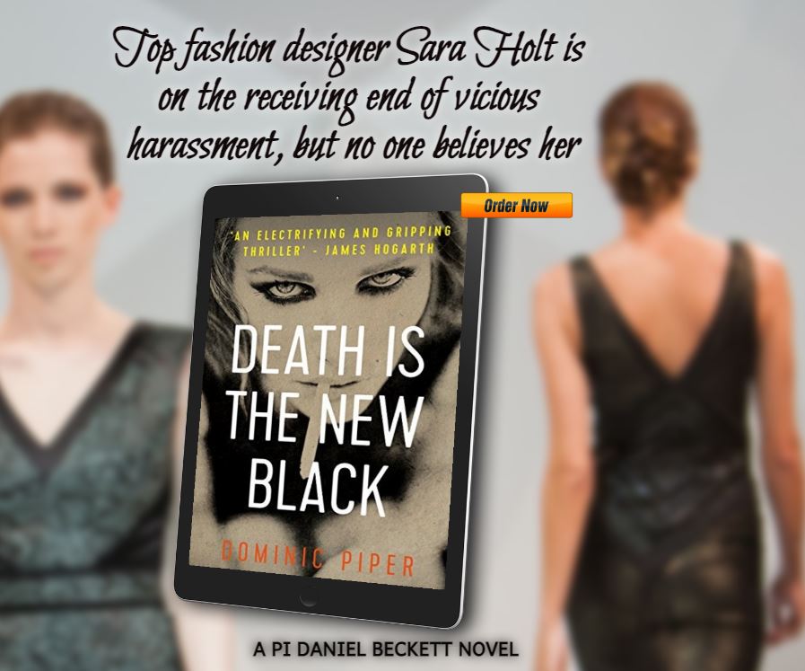 Death is the New Black. Dominic Piper. 'A dazzling detective thriller. The mystery is engrossing from the first pages, the villains are truly evil without being cartoonish, & the stories are bursting with truly memorable characters.' - A.J. Ravenhearst. viewBook.at/DITNB