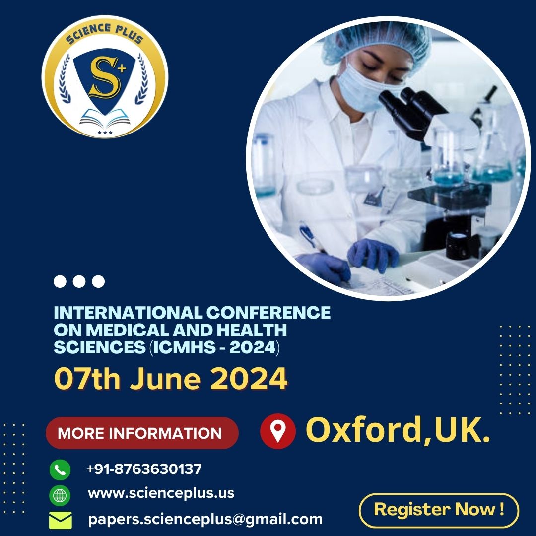 International Conf on Medical & Health Sciences at Oxford,UK On 07th June 2024.

EVENT LINK:
scienceplus.us/Conference/314…

#Scienceplus #Allconferencealert
#InternationalConferenceinUK #EventsinOxford
#Medicalconference #Neuroethology #Neuroscience #HealthSciences #ScopusIndexed