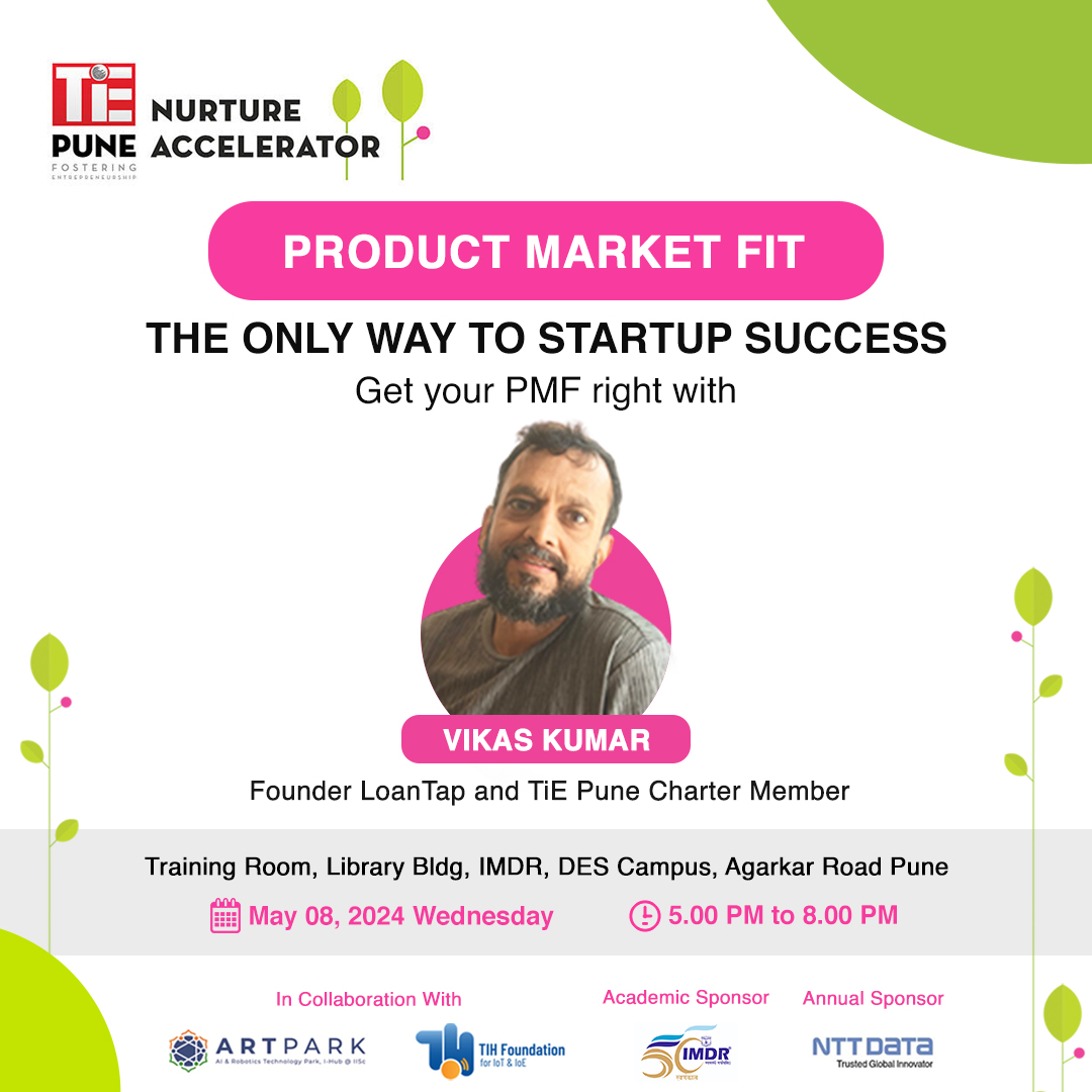 Success needs the right product-market fit. On May 8, Vikas Kumar, founder @loantapin will show you how.

Venue: Training Room, Library Bldg, IMDR, DES Campus, Agarkar Road Pune

#tiepune #nurture12 #productmarketfit #loantap #startup #mentee #gurusession #pune #tie #entrepreneur