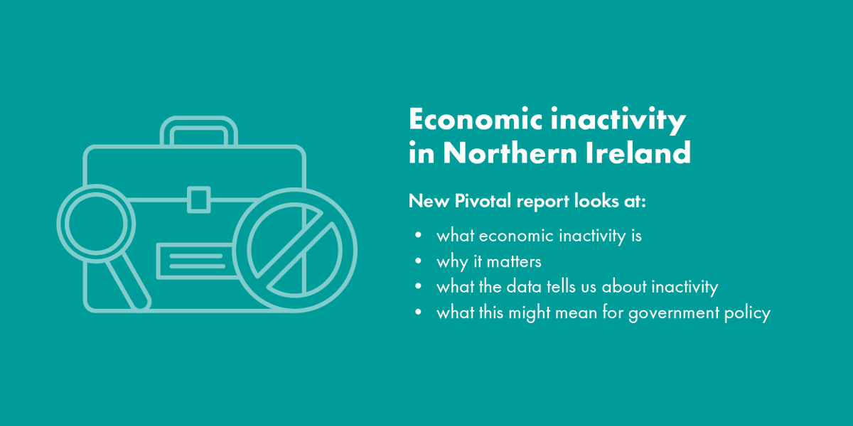 🚨 New Pivotal report on economic inactivity in Northern Ireland - what does the latest data tell us, why does it matter, and how should policies respond? Read the report here pivotalppf.org/cmsfiles/Publi…