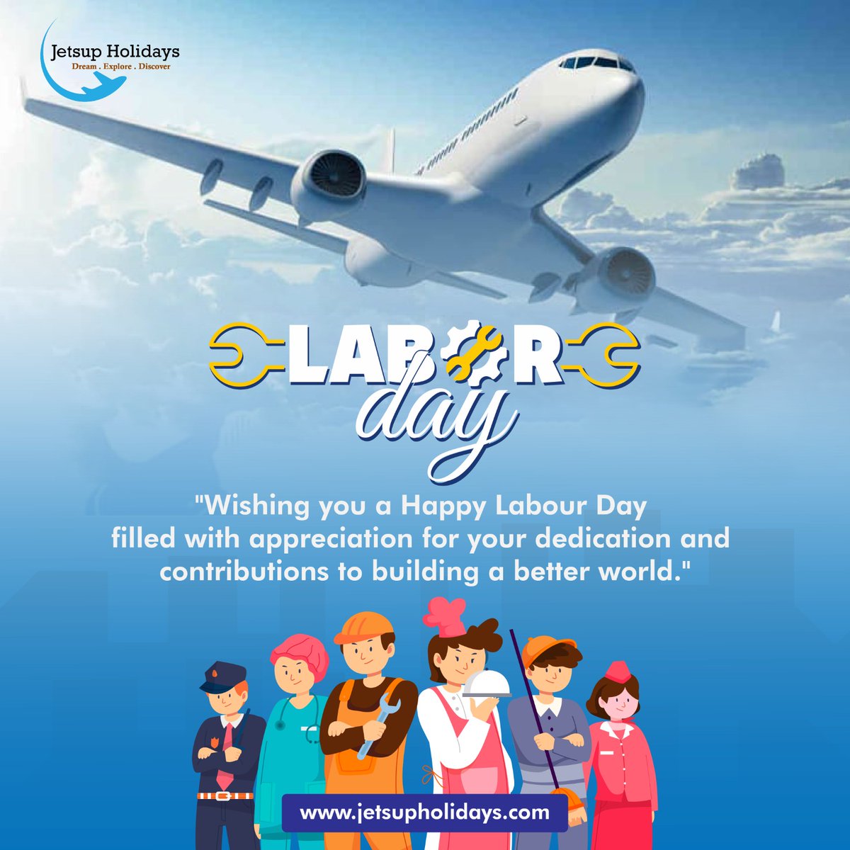 'Wishing you a Happy Labour Day filled with appreciation for your dedication and contributions to building a better world.'

#LabourDayHeroes #WorkforceAppreciation #BuildingTomorrow #HardWorkPaysOff #LaborDayGratitude #WorkersRock #jetsupholidays