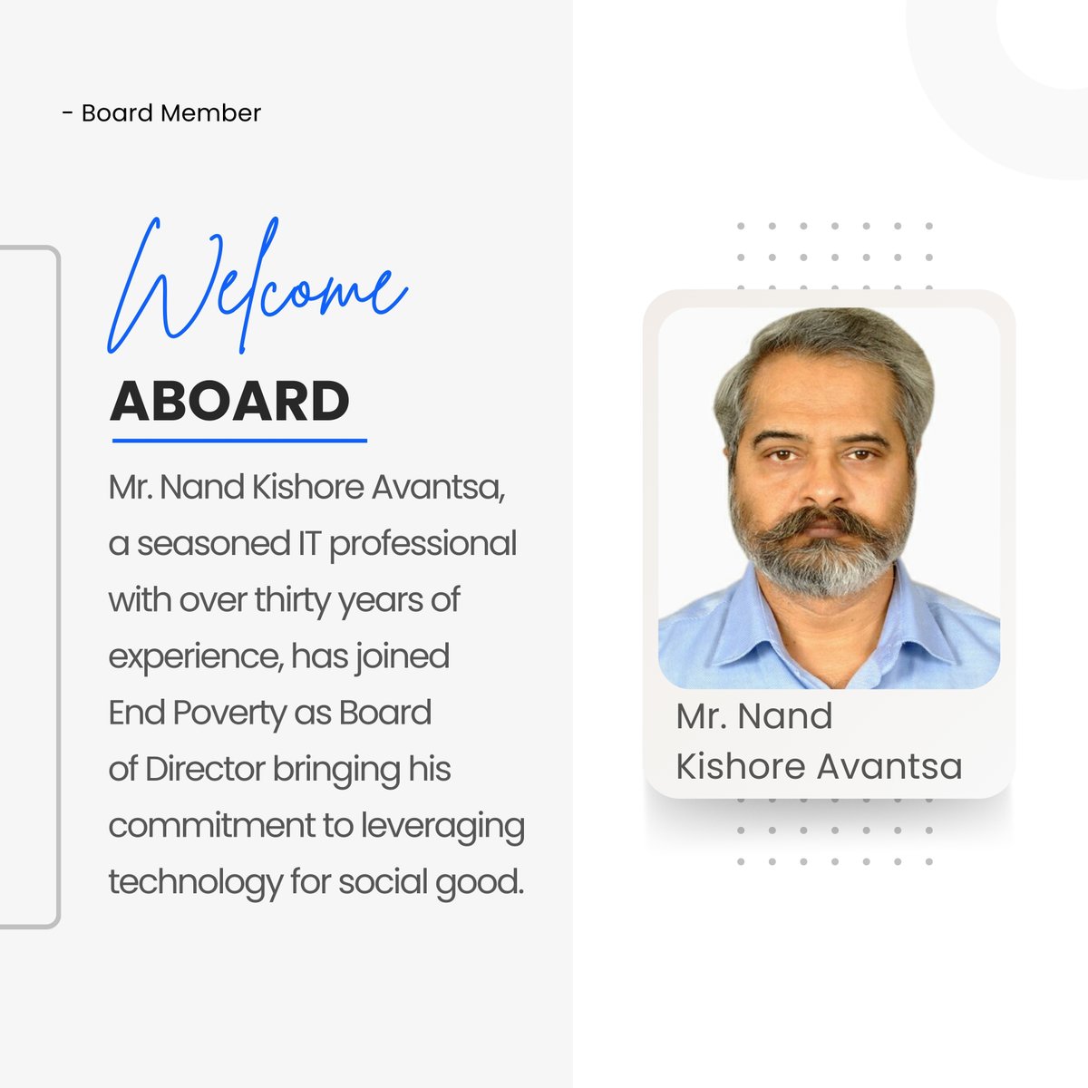 We are delighted to announce that Mr. Nand Kishore Avantsa, who brings over thirty years of dynamic IT experience, has joined the End Poverty Board of Directors.
#BoardMemberAnnouncement #DevelopmentSectorLeader  #SocialImpact #CollaborationForChange #CommunityEmpowerment