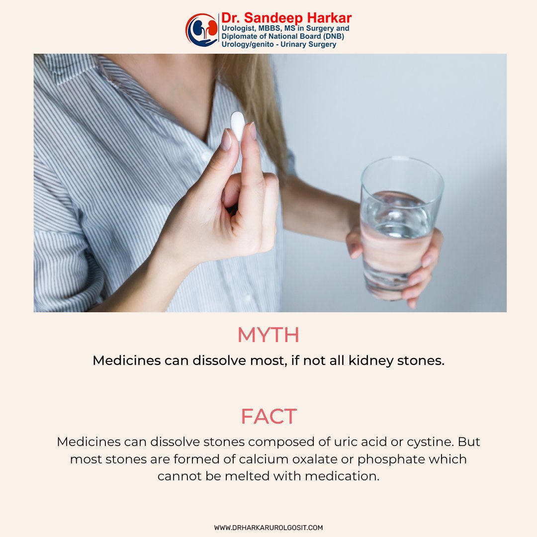 Myth about medicines is that they can dissolve most kidney stones if not all, but medicines dissolve kidney stones composed of uric acid or cystine. Most kidney stones are made of calcium oxalate or phosphate which cannot be dissolved by medicines. #myths #facts #kidneystones
