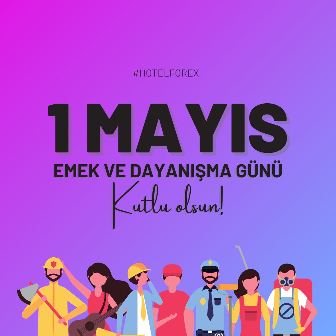 1 Mayıs Emek ve Dayanışma Günü Kutlu Olsun #1Mayıs #hotelforex