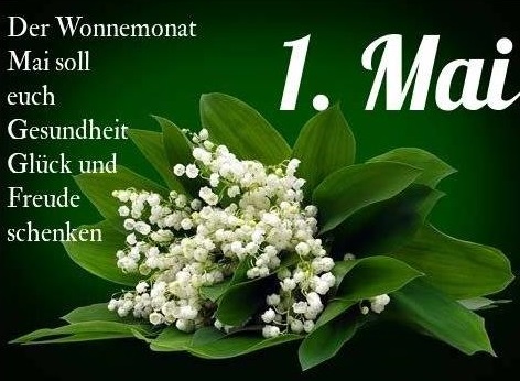 ======== ☕️ 😘 ☕️ ======== 👋 Guten Morgen Ihr Lieben 👋 ======== 🍀 ☀️ 🍀 ======== Einen lieben Gruß und ein Sträußchen zum 1. Mai, sowie einen schönen Feiertag sende & wünsche ich Euch ======== 💐 😎 💐 ========