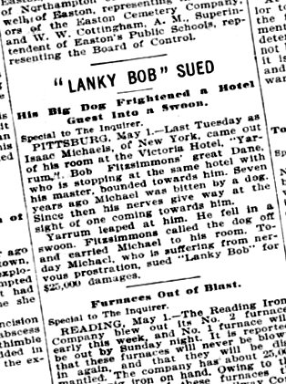 World Heavyweight Champion Bob Fitzsimmons was hit with a $25,000 lawsuit #OnThisDay in 1897 by a travelling salesman who claimed Bob's Great Dane Yarrum had frightened him into 'a swoon' by bounding up to him in a Pittsburgh hotel.
