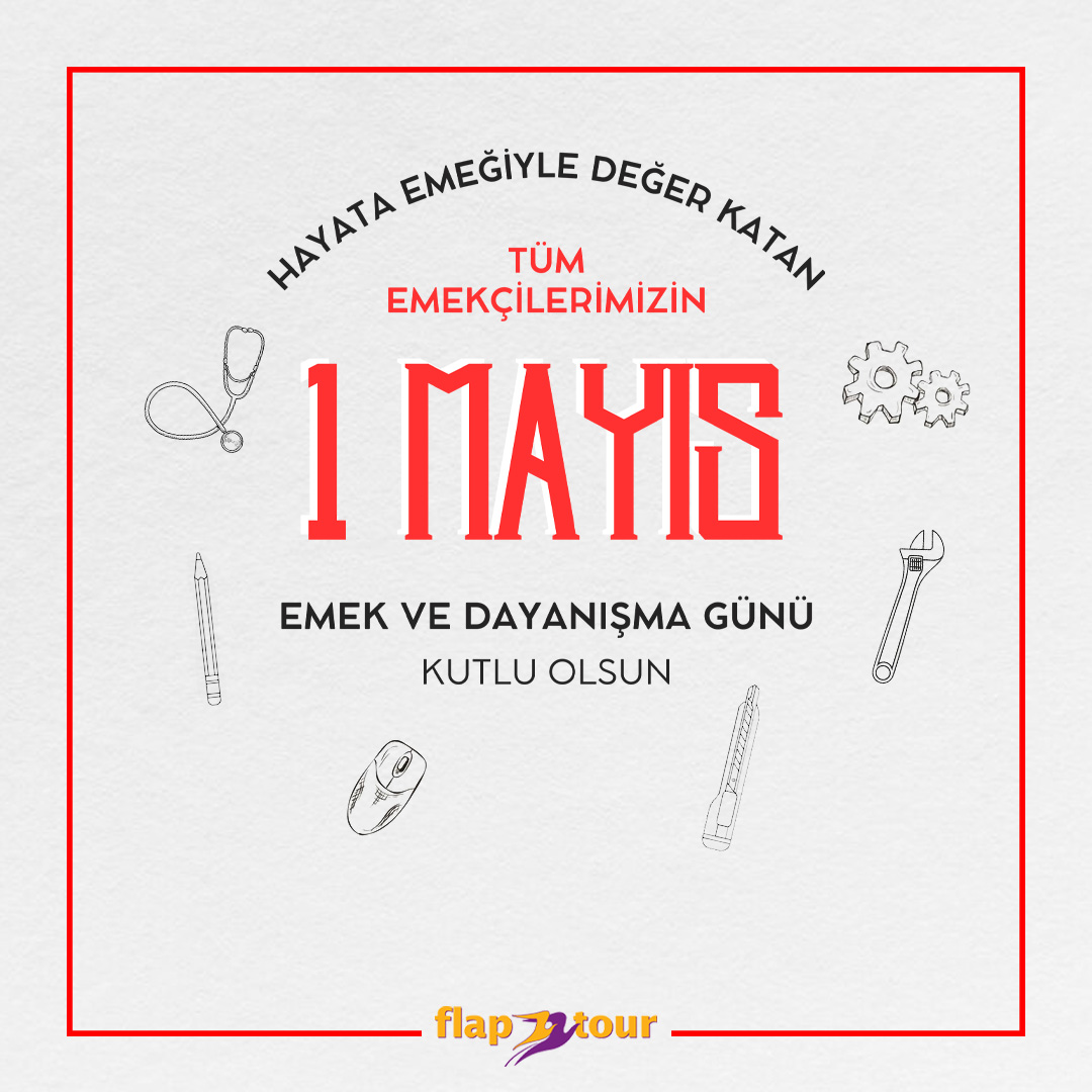 flaptour's tweet photo. 1 Mayıs Emek ve Dayanışma Günü Kutlu Olsun!
#flaptour https://t.co/cpJLR6WoX4