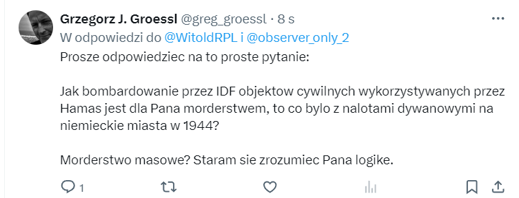 Mizerna manipulacja - jeśli ktoś chce żebym tłumaczył się ze stwierdzeń nie wypowiedzianych przeze mnie (a nigdzie nie nazwałem 'bombardowania przez IDF obiektów cywilnych wykorzystywanych przez Hamas' morderstwem) to mam jedną odpowiedź: BAN!