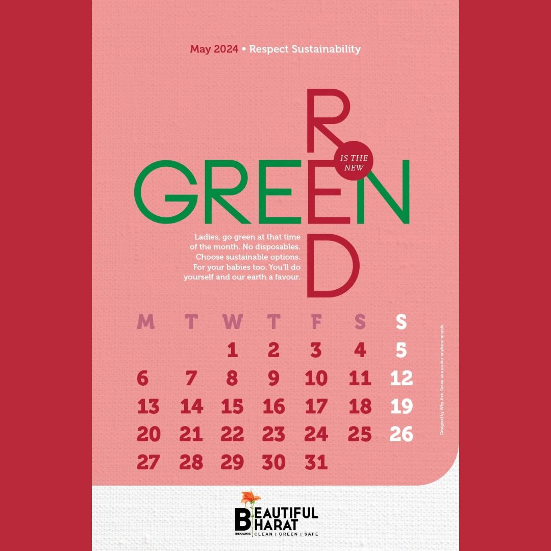 Here is the May page of our Beautiful Bharat 'Be The Change' calendar 'Red is the new green' on the theme of sustainable hygiene. Let's create awareness on shifting to reusable options for both women and infants - much needed for a cleaner city and a greener planet!