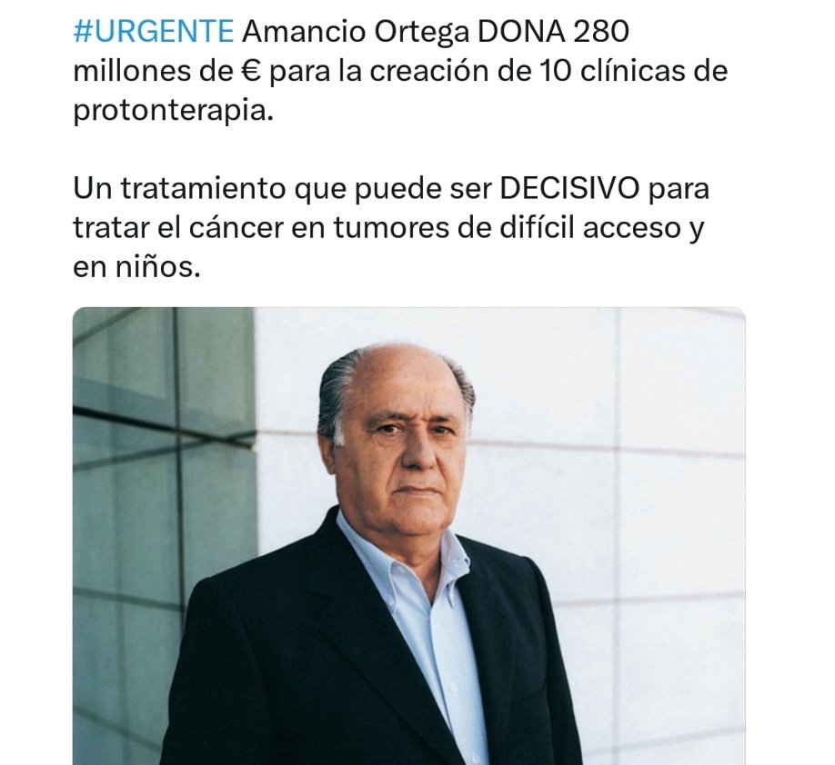 El fascista Amancio Ortega dona 280 mlls € para la creación de 10 clínicas de protonterapia. Más le valía haber usado ese dinero para que el @PSOE lo hubiera utilizado para pagar las fiestas del Tito Berni y las mariscadas de los Sindicatos