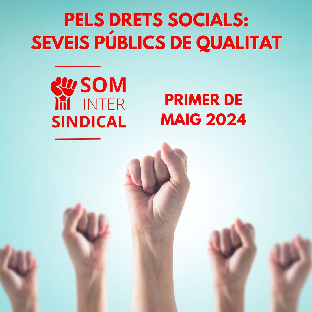 Per un primer de maig que faci més forts i millors els serveis públics de Catalunya. #SOMIntersindical #1maig