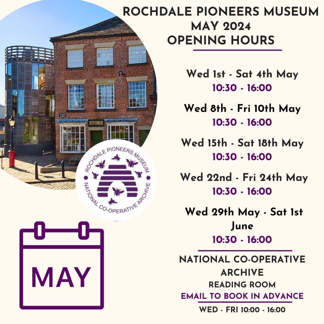 These are our May opening hours for the Rochdale Pioneers Museum and the National Co-operative Archive. We look forward to seeing you!

#Coop180 #CoopHeritage #CoopArchive #Rochdale #PioneersMuseum