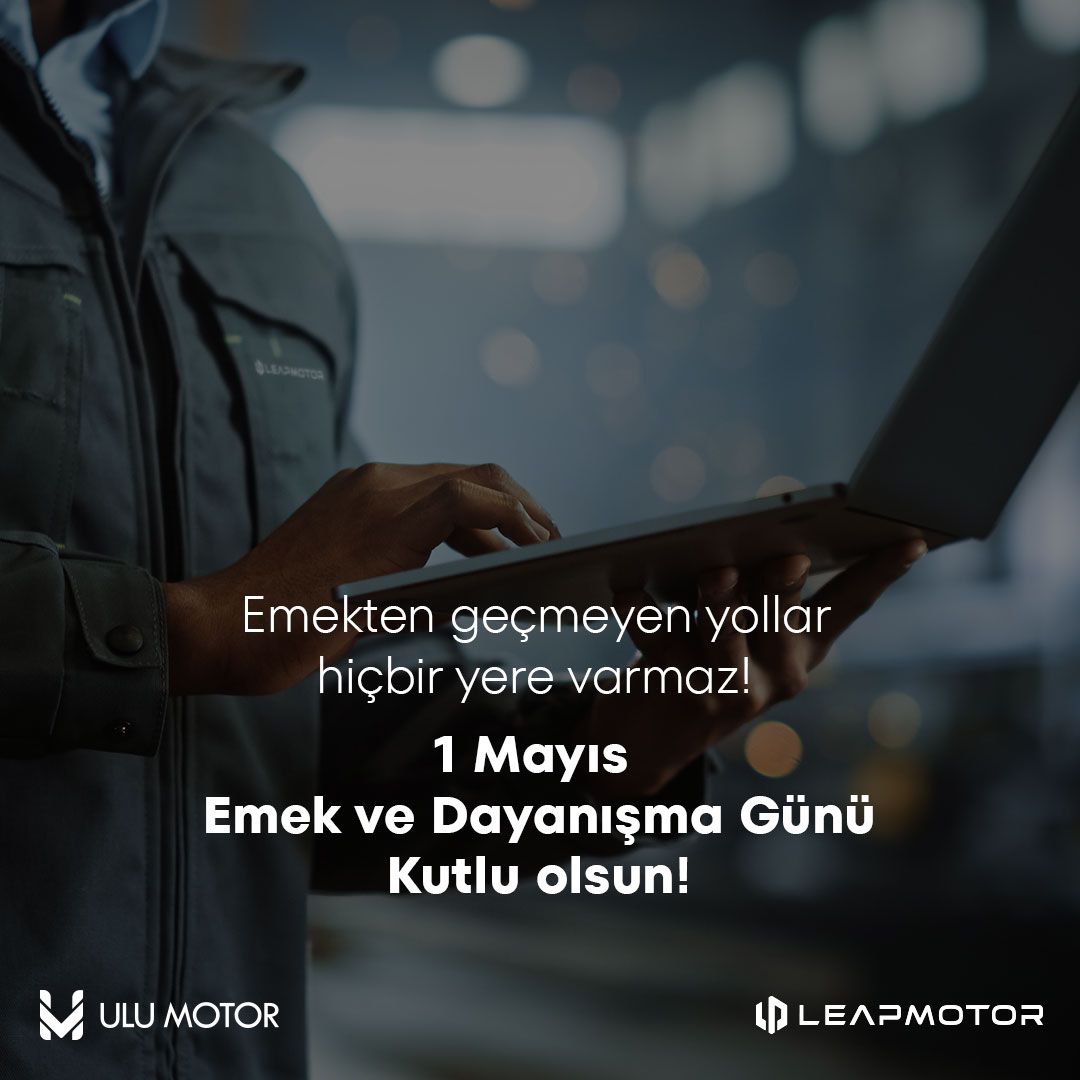 Emekleriyle hayatı kolaylaştıran ve onu daha değerli kılan herkesin 1 Mayıs Emek ve Dayanışma Günü kutlu olsun.

#leapmotor #1Mayıs
#1mayısemekvedayanışmagünü