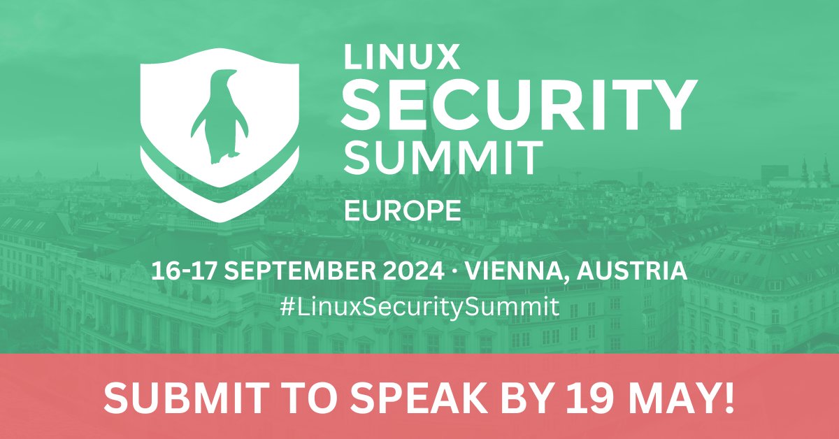 🧑‍🏫 Submit to speak at #LinuxSecuritySummit in Vienna, Austria, 16-17 September! We're looking for speakers to present on #embedded security, virtualization & containers, #Linux OS hardening, case studies, & MORE! Submit by 19 May: hubs.ly/Q02vF1xw0.