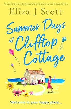 Summer Days at Clifftop Cottage by @ElizaJScott1 is out today! Happy #PublicationDay Eliza! #Kindle! #BookTwitter #SummerDaysatClifftopCottage amazon.co.uk/dp/B0CW19QPM4