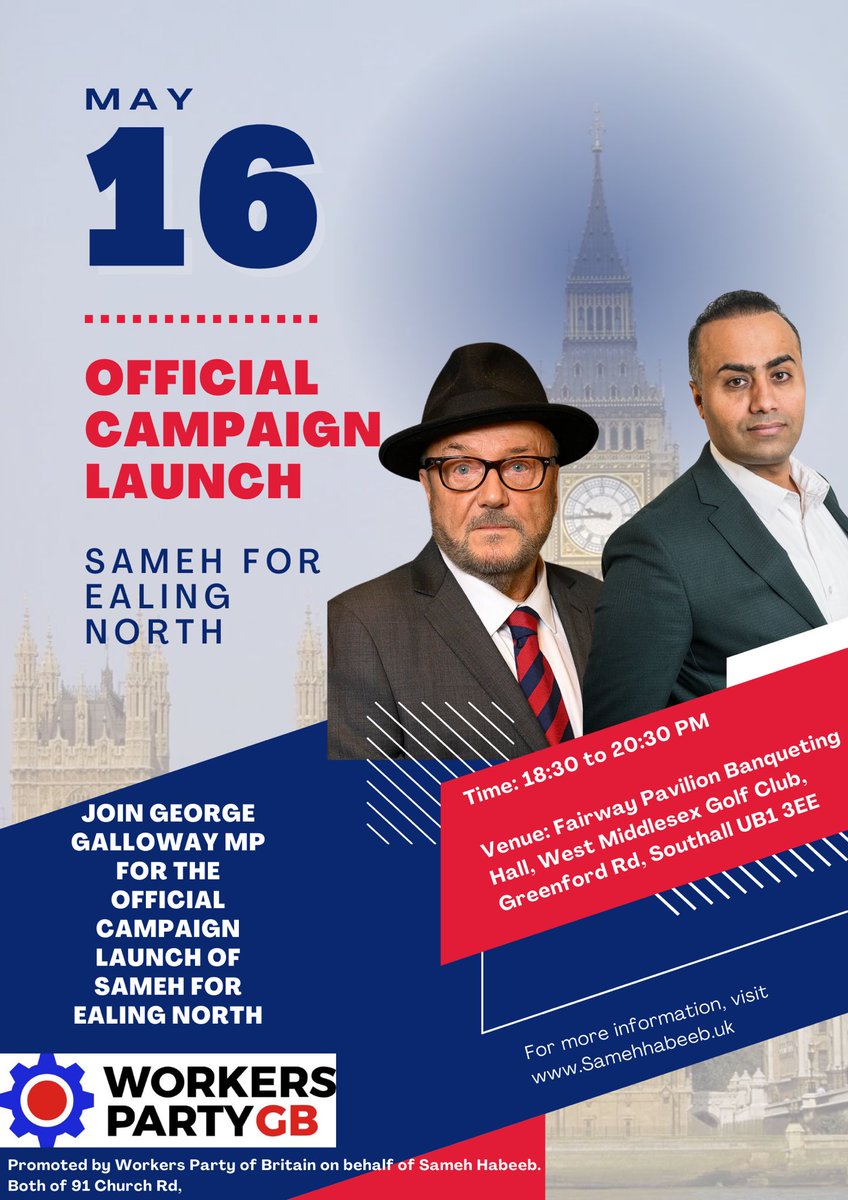 Join George Galloway MP and Workers Party candidate for #EalingNorth, Sameh Habeeb, for an exciting campaign launch event. We look forward to sharing our vision and plans with you! **Date:** Thursday, 16th of May **Time:** 18:30 to 20:30 PM Please book your seat at