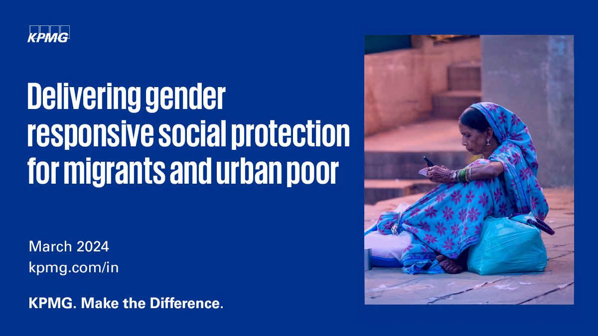 .@KPMGIndia's latest report offers #genderresponsive and #inclusive approaches for strengthening #socialprotection delivery, especially for #migrants and #urbanpoor. Download a handset-friendly copy today. Visit social.kpmg/63l7au