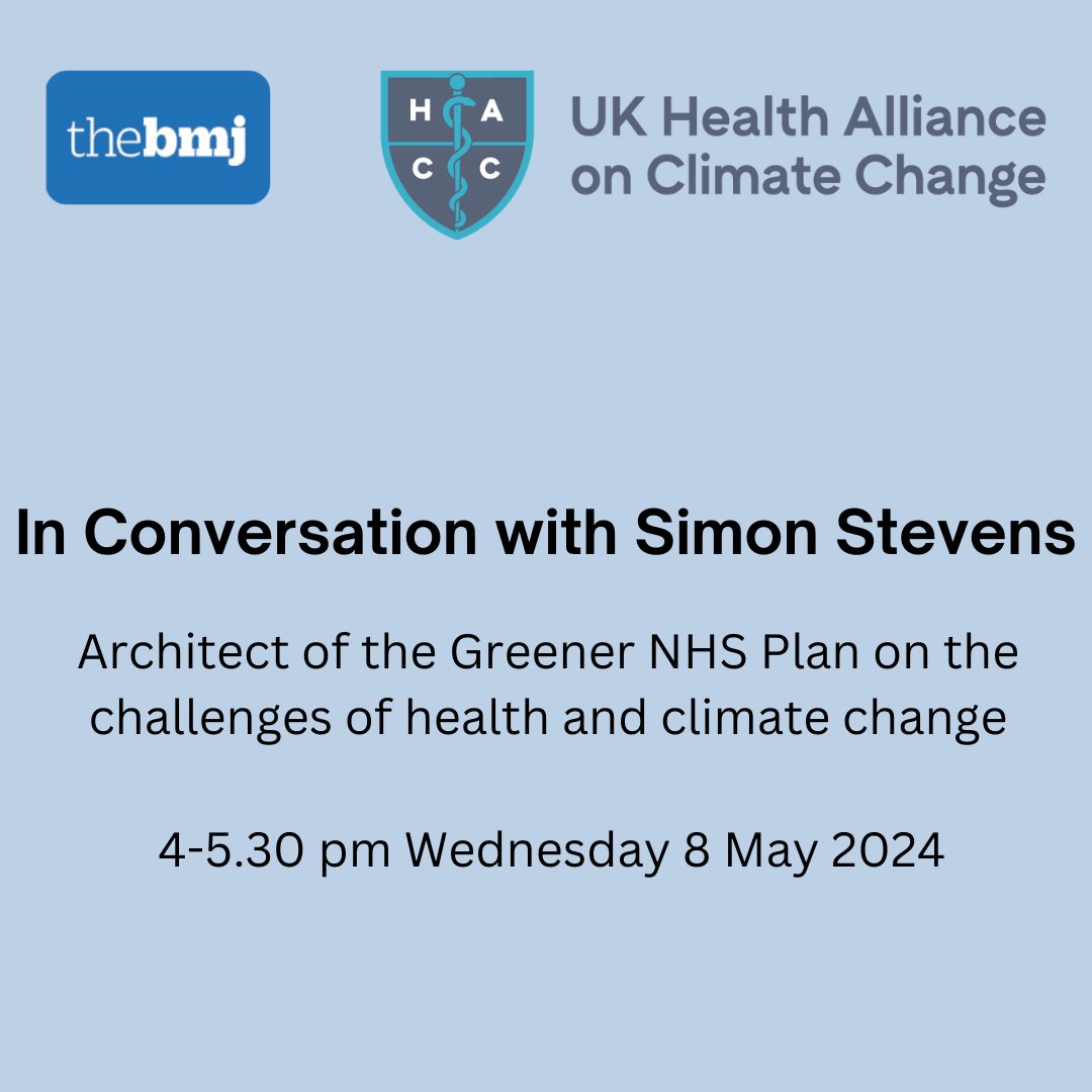 Join us next Wednesday for the @bmj_latest and @UKHealthClimate event 'In Conversation with Simon Stevens' The architect of the Greener NHS Plan will discuss the challenges of health & climate change. Register for online or in person attendance here 👇 eventsforce.net/bmj/frontend/r…