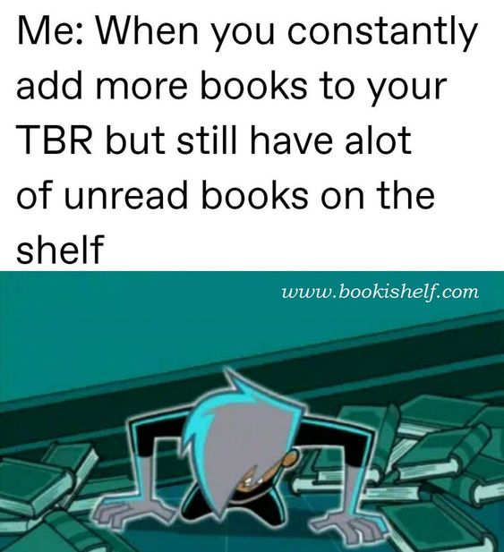 My TBR is neverending. 😆 

[ 🤪 Meme Credits: Bookishelf ]

#bookmeme #bookhumor #booklover #bookworm #bookaddict #TBR #readingtime #books