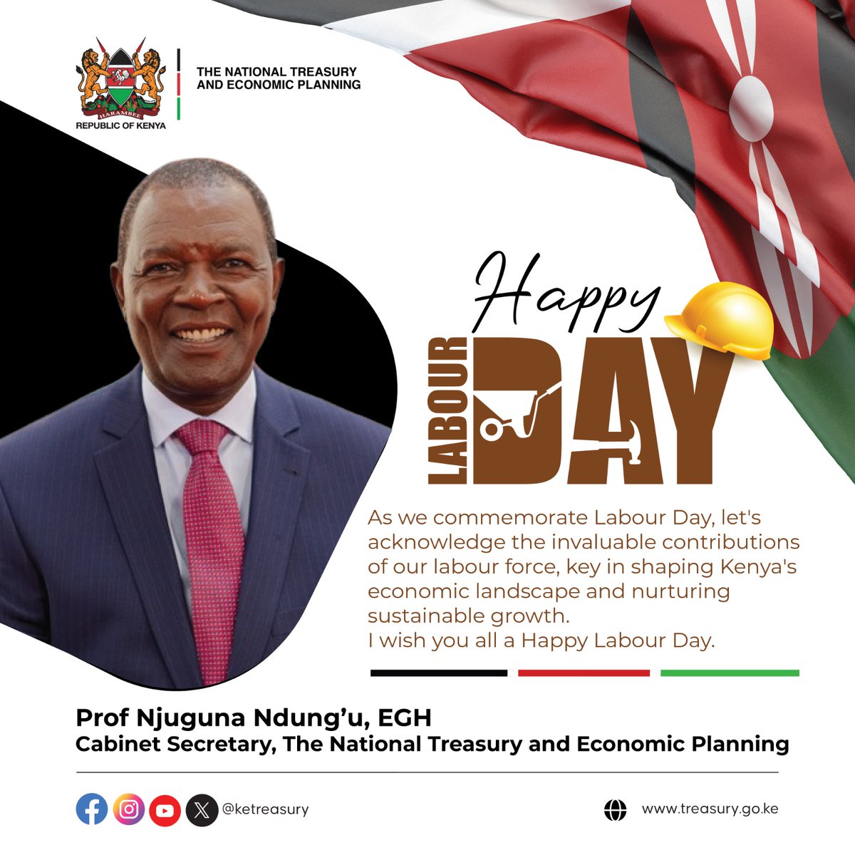 'As we commemorate Labour Day, let's acknowledge the invaluable contributions of our labour force, key in shaping Kenya's economic landscape & nurturing sustainable growth. I wish you all a HAPPY LABOUR DAY'~ Prof Njuguna Ndung’u EGH CS,the National Treasury,and Econ Planning